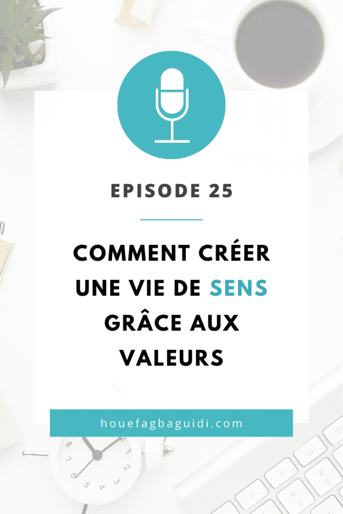 Comment créer une vie de sens grâce à ses valeurs.