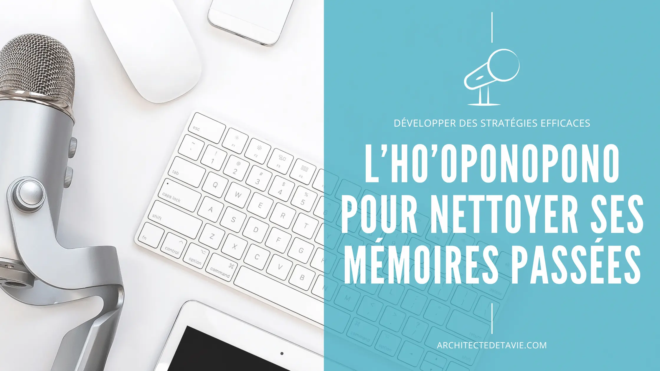 Blogging - Podcast - Image à la Une - E038 - L'Ho'Oponopono pour nettoyer ses mémoires passées