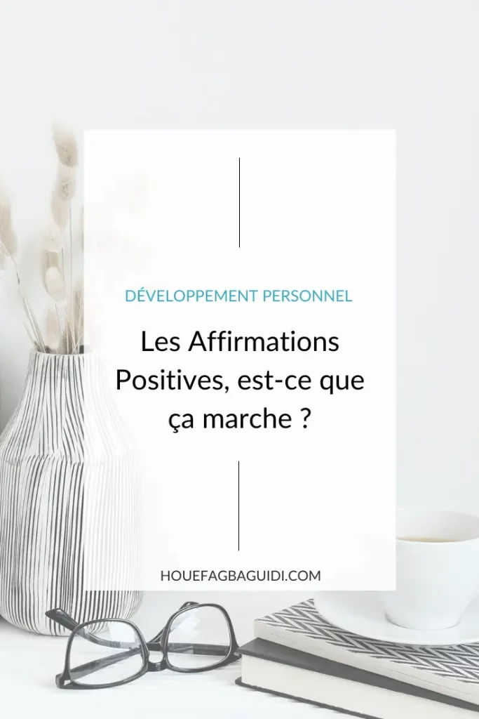 Les Affirmations Positives, est-ce que ça arche ?