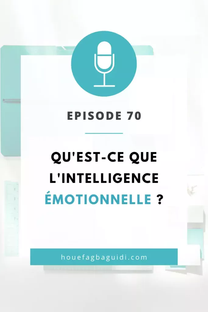 Pinterest-Epingle-Podcast-E070 - Qu'est-ce que ce l'Intelligence Émotionnelle