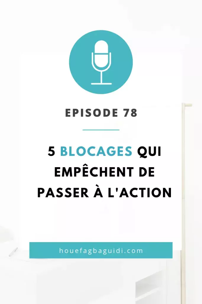 Podcast Le Quart d'Heure d'Inspir'Action E078 5 blocages qui t'empêchent de passer à l'action