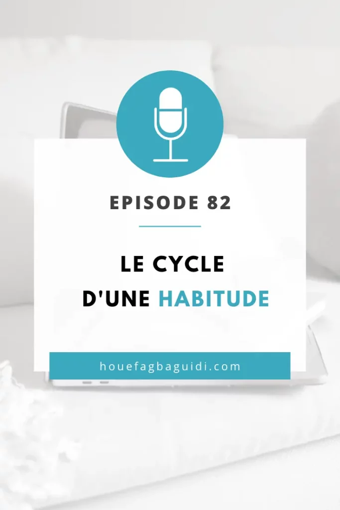 Podcast Le Quart d'Heure d'Inspir'Action E082 Le cycle d'une habitude