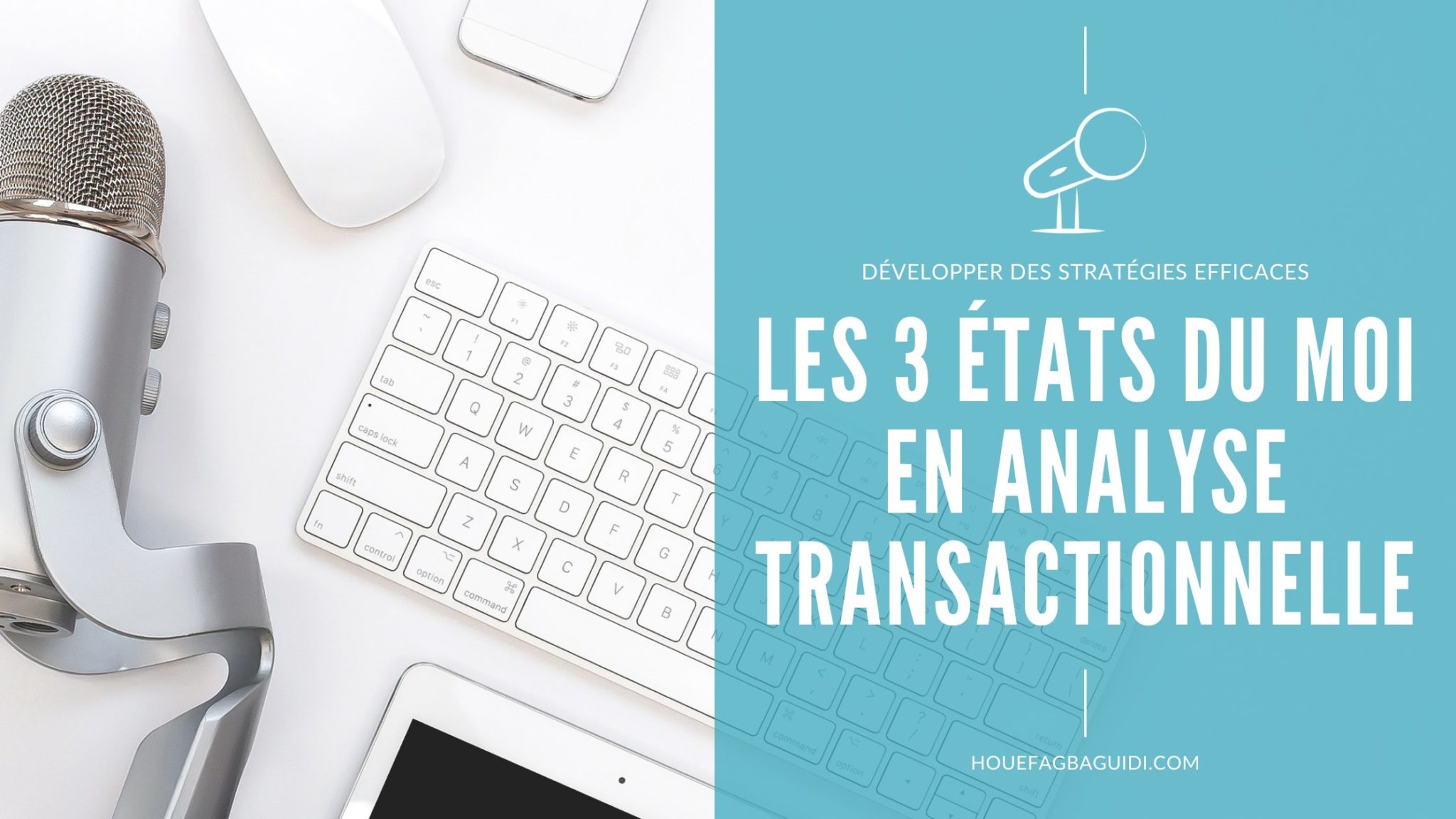 Analyse Transactionnelle : Les 3 états du moi 👤 - E096