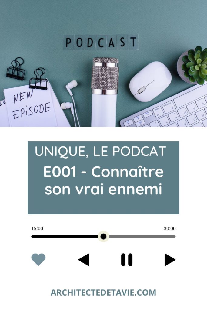 Unique Le Podcast : Connaître son vrai ennemi
