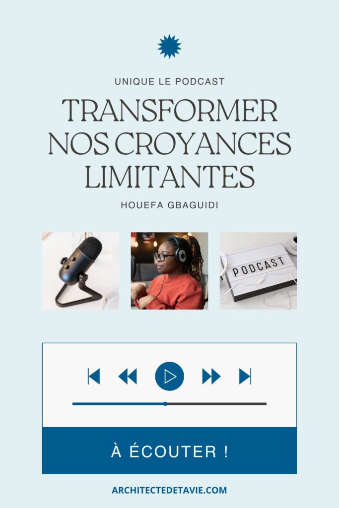 Unique Le Podcast : Transformer nos croyances limitantes