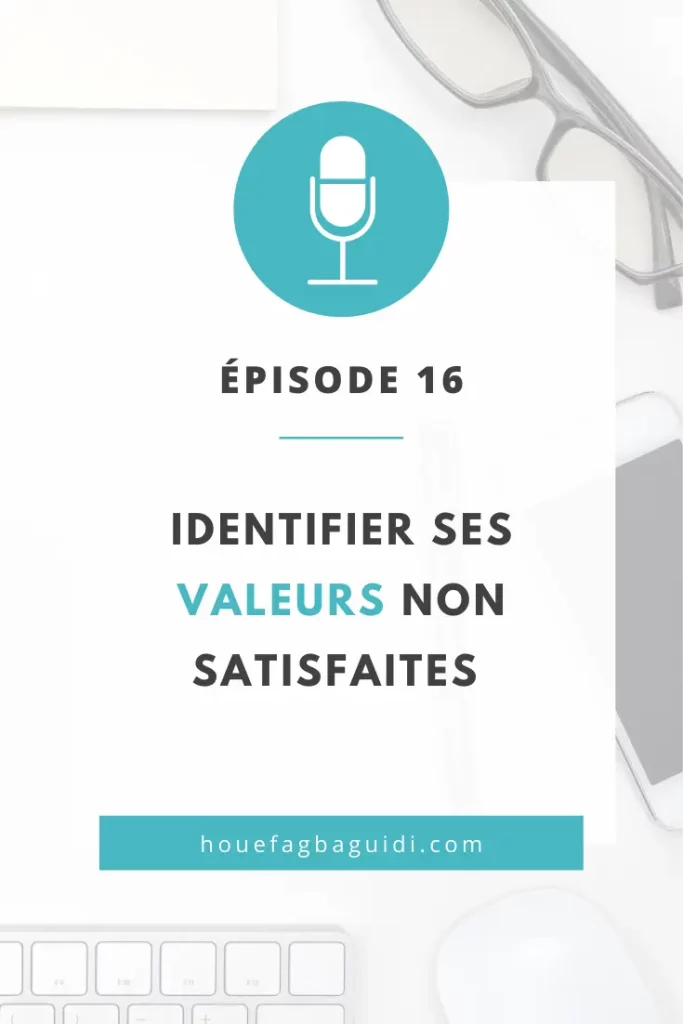 Podcast Le Quart d'Heure d'Inspir'Action E016 Identifier les valeurs non satisfaites