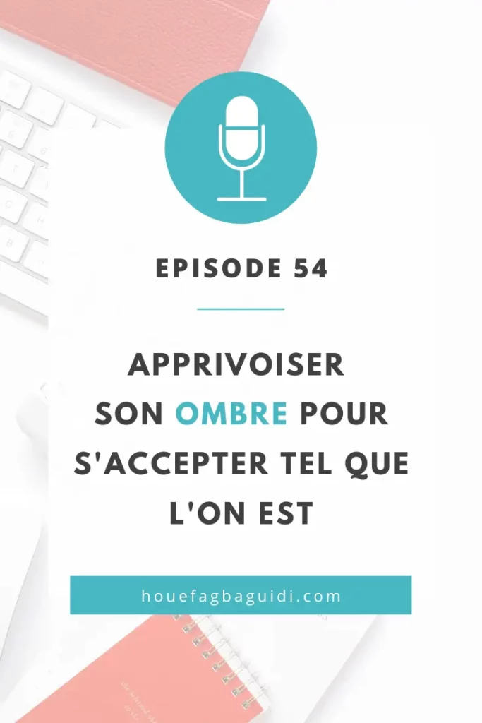 Podcast Le Quart d'Heure d'Inspir'Action E054 Apprivoiser son ombre pour s'accepter tel que l'on est