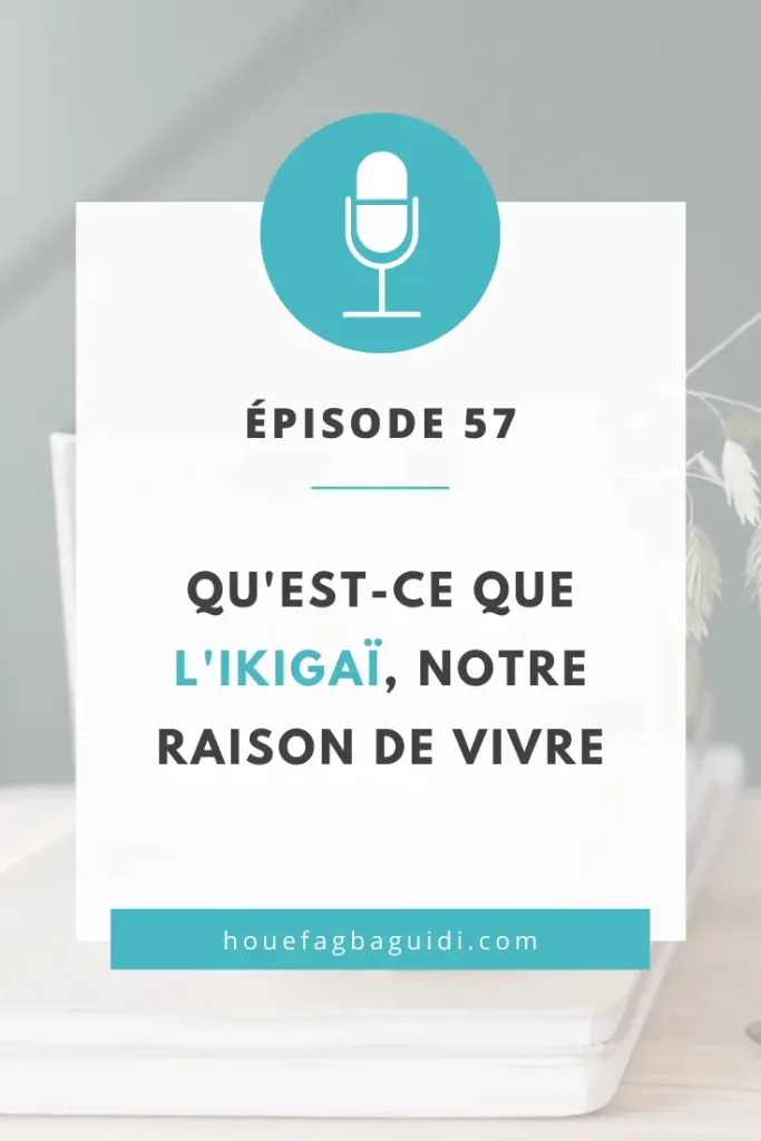 Podcast Le Quart d'Heure d'Inspir'Action E057 Qu'est-ce que l'ikigaï notre raison de vivre