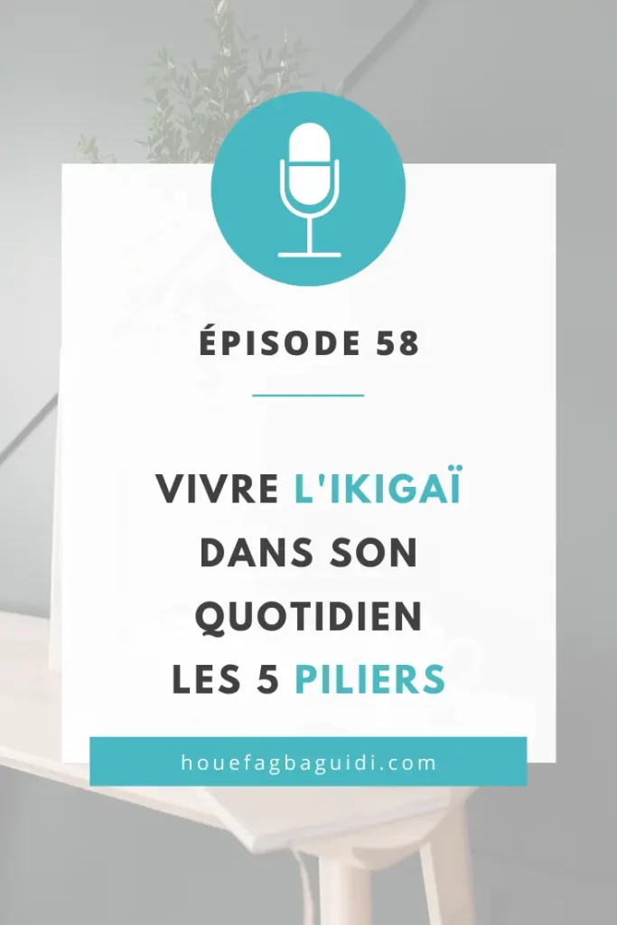 Podcast Le Quart d'Heure d'Inspir'Action E058 - Les 5 piliers de l'ikigaï