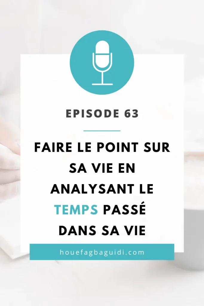 Podcast Le Quart d'Heure d'Inspir'Action E063 Faire le point sur sa vie en analysant son temps