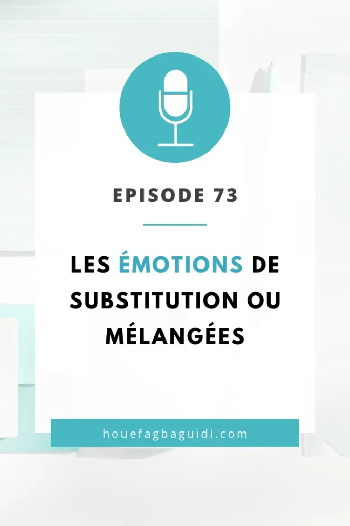 Podcast Le Quart d'Heure d'Inspir'Action E073 Les émotions de substitution ou mélangées