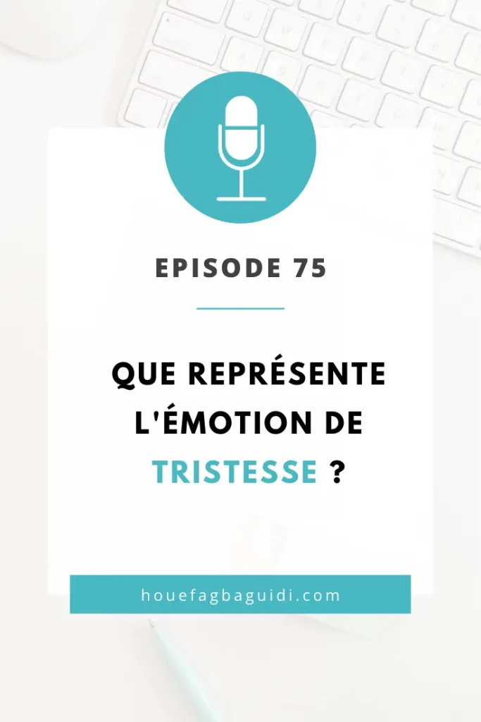 Podcast Le Quart d'Heure d'Inspir'Action E075 Que représente la tristesse ?