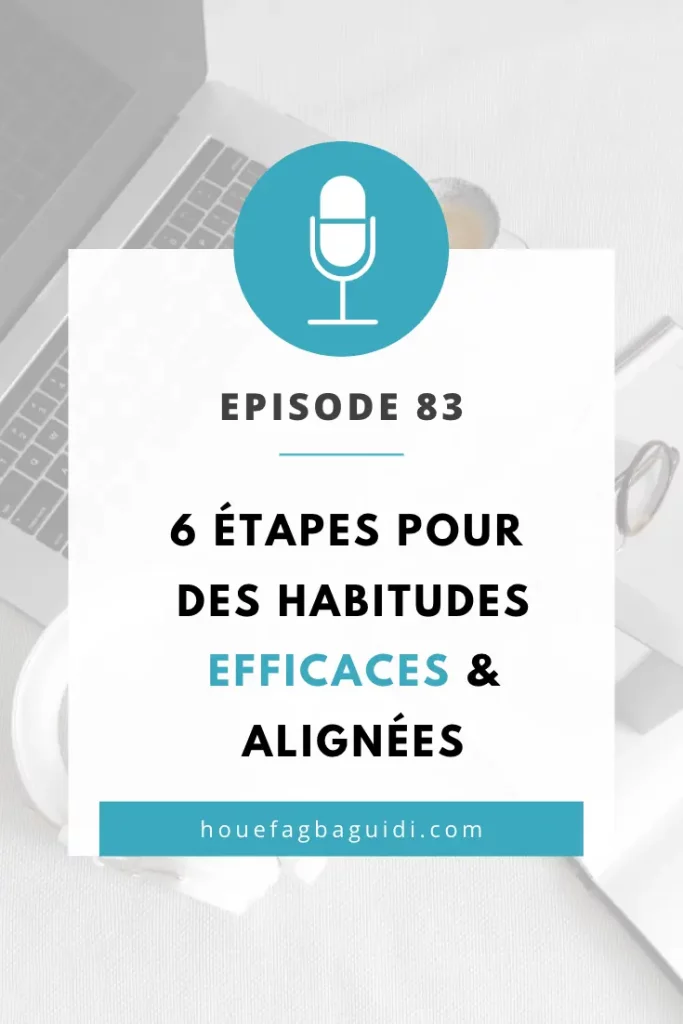 Podcast Le Quart d'Heure d'Inspir'Action E083 - 6 étapes pour des habitudes efficaces et alignées