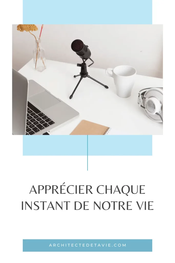 Pin Me 📌 : Unique le Podcast : Apprécier chaque instant de notre vie