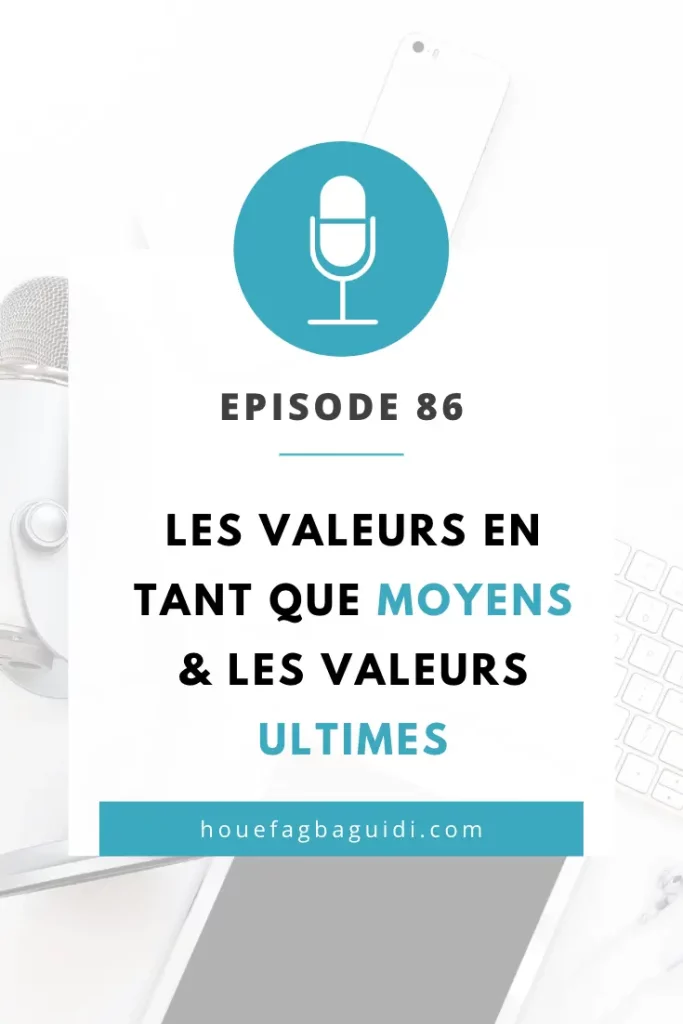 Podcast Le Quart d'Heure d'Inspir'Action E086 - Les valeurs en tant que moyens et les valeurs ultimes