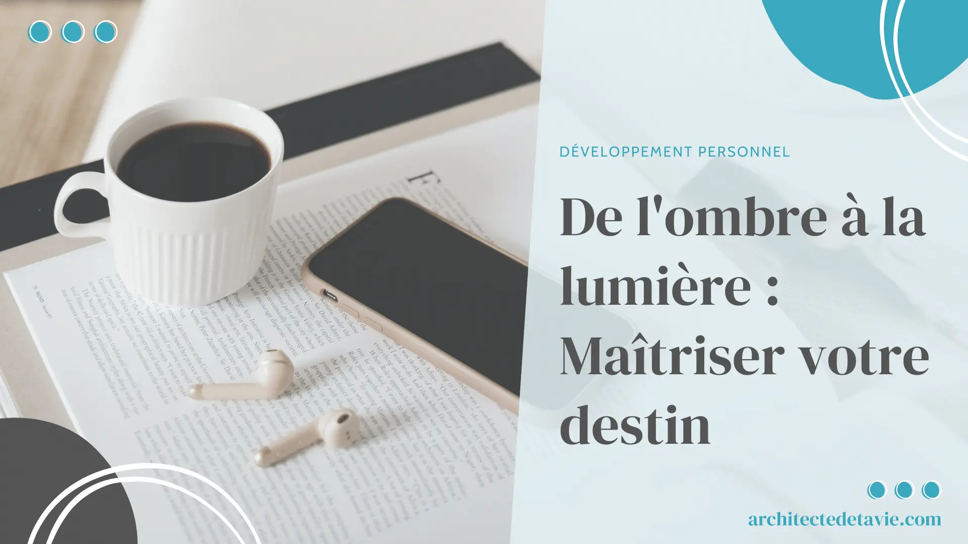 Blogging - Image à la Une - De l'ombre à la lumière Maîtriser votre destin