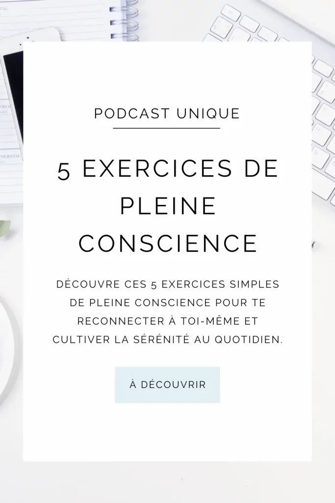 Podcast Unique - Pinterest 1 - 5 exercices pratiques pour cultiver la pleine conscience - E017