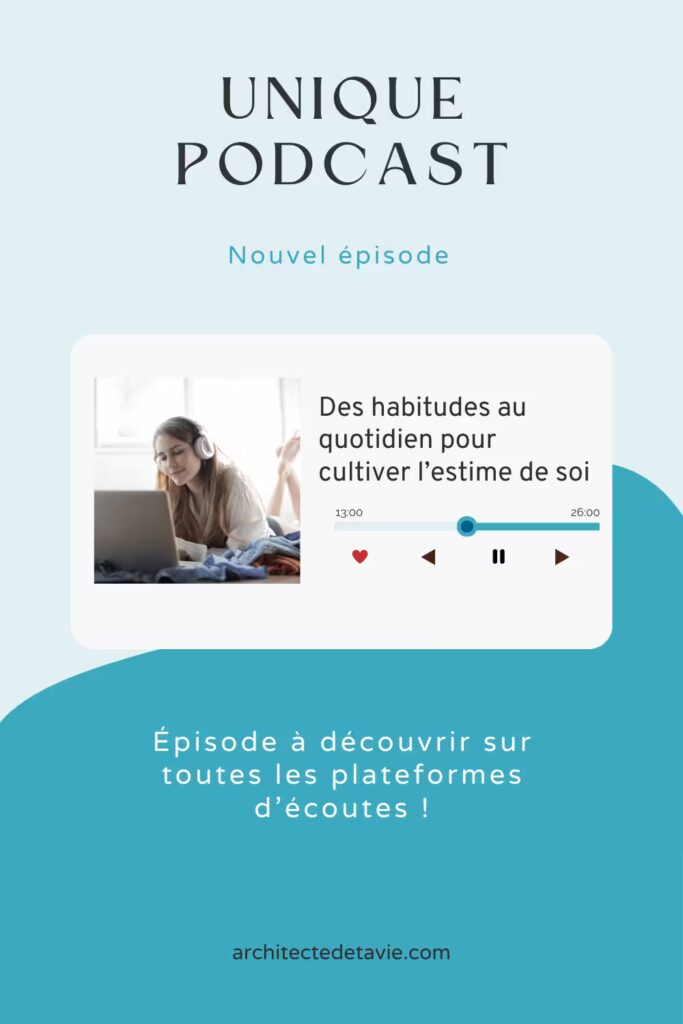 Podcast Unique - Pinterest 2 - E024 - 5 habitudes pour renforcer l'estime de soi au quotidien