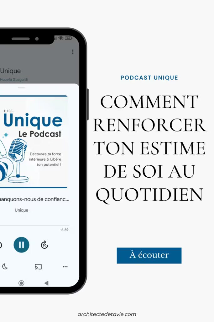 Podcast Unique - Pinterest 3 - E024 - 5 habitudes pour renforcer l'estime de soi au quotidien